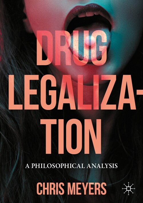 Drug Legalization: A Philosophical Analysis (Paperback, 2023)