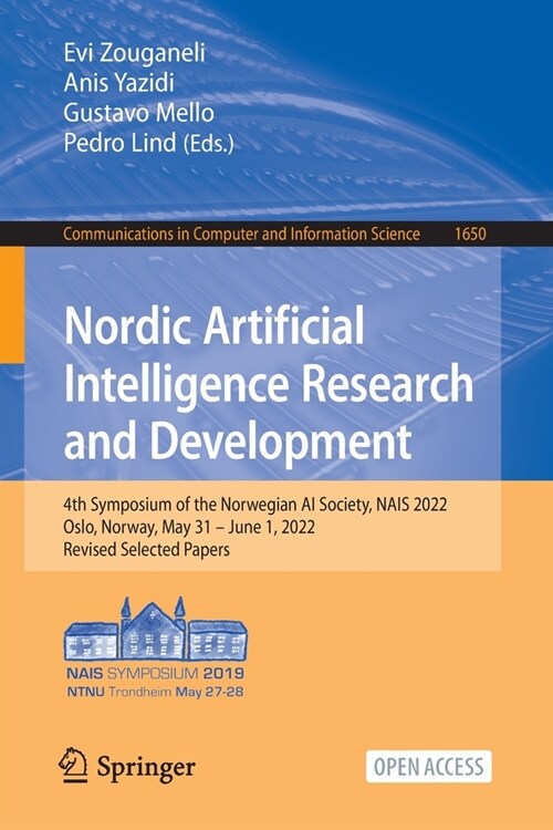 Nordic Artificial Intelligence Research and Development: 4th Symposium of the Norwegian AI Society, Nais 2022, Oslo, Norway, May 31 - June 1, 2022, Re (Paperback, 2022)