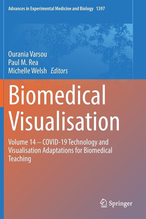 Biomedical Visualisation: Volume 14 ‒ Covid-19 Technology and Visualisation Adaptations for Biomedical Teaching (Hardcover, 2023)