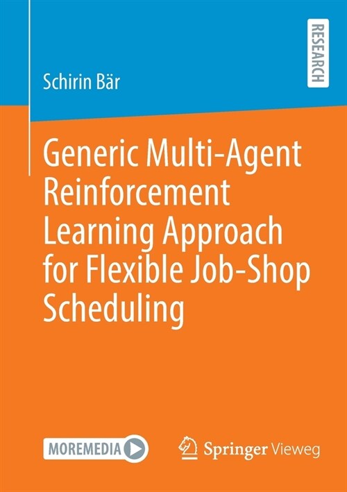 Generic Multi-Agent Reinforcement Learning Approach for Flexible Job-Shop Scheduling (Paperback)