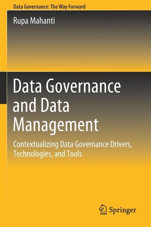 Data Governance and Data Management: Contextualizing Data Governance Drivers, Technologies, and Tools (Paperback, 2021)