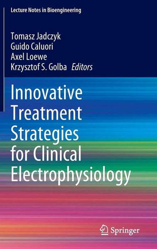 Innovative Treatment Strategies for Clinical Electrophysiology (Hardcover)