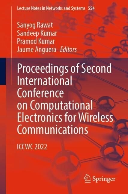 Proceedings of Second International Conference on Computational Electronics for Wireless Communications: Iccwc 2022 (Paperback, 2023)