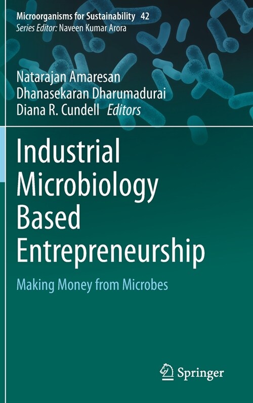 Industrial Microbiology Based Entrepreneurship: Making Money from Microbes (Hardcover, 2022)