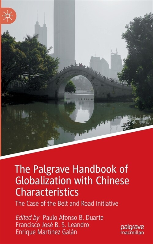 The Palgrave Handbook of Globalization with Chinese Characteristics: The Case of the Belt and Road Initiative (Hardcover, 2023)