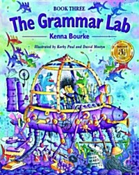 The Grammar Lab:: Book Three : Grammar for 9- to 12-year-olds with loveable characters, cartoons, and humorous illustrations (Paperback)