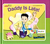 Daddy is Late!