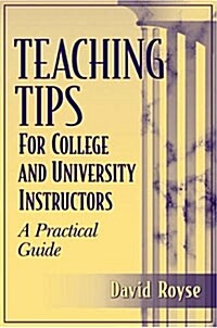 Teaching Tips for College and University Instructors: A Practical Guide (Paperback)