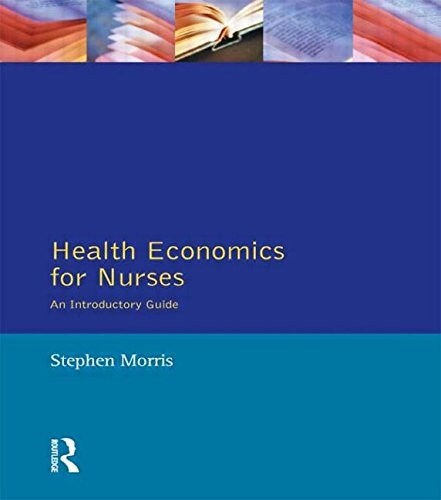 Health Economics For Nurses : Intro Guide (Paperback)