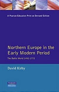 Northern Europe in the Early Modern Period : The Baltic World 1492-1772 (Paperback)