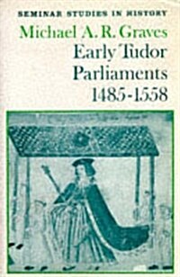 Early Tudor Parliaments 1485-1558 (Paperback)