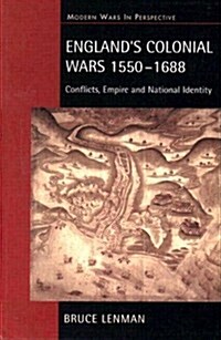 Englands Colonial Wars 1550-1688 : Conflicts, Empire and National Identity (Paperback)