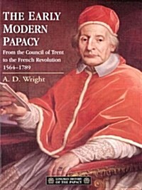 The Early Modern Papacy : From the Council of Trent to the French Revolution 1564-1789 (Paperback)