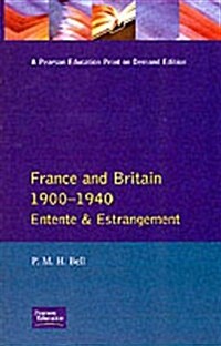 France and Britain, 1900-1940 : Entente and Estrangement (Paperback)