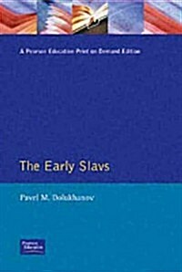 The Early Slavs : Eastern Europe from the Initial Settlement to the Kievan Rus (Paperback)