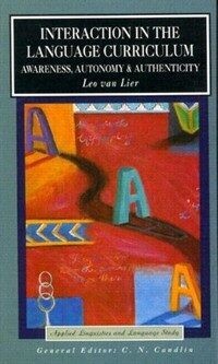 Interaction in the language curriculum : awareness, autonomy, and authenticity