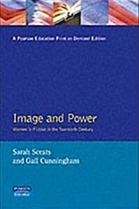 Image and Power : Women in Fiction in the Twentieth Century (Paperback)