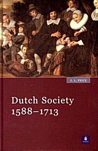 Dutch Society : 1588-1713 (Paperback)