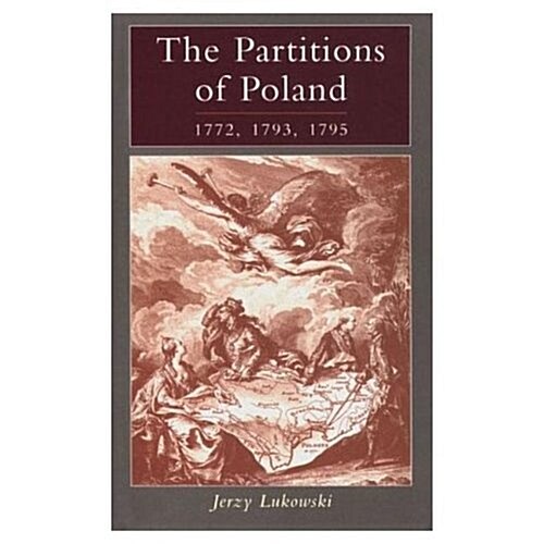 The Partitions of Poland 1772, 1793, 1795 (Paperback)