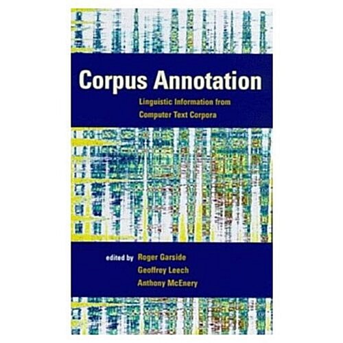Corpus Annotation : Linguistic Information from Computer Text Corpora (Paperback)