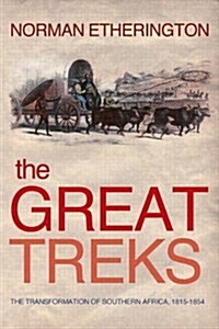 The Great Treks : The Transformation of Southern Africa 1815-1854 (Paperback)