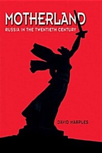 Motherland : Russia in the Twentieth Century (Paperback)
