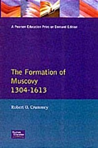 Formation of Muscovy 1300 - 1613, the (Paperback)