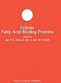 Cellular Fatty Acid-Binding Proteins (Hardcover, 1990)