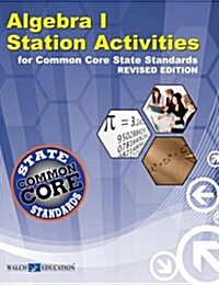 Algebra I Station Activities for Common Core State Standards (Paperback, Revised)