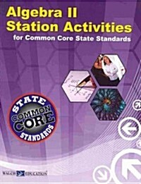 Algebra II Station Activities for Common Core State Standards (Paperback, Revised)