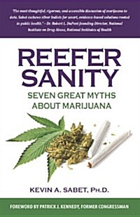 Reefer Sanity: Seven Great Myths about Marijuana (Paperback)