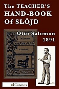 The Teachers Hand-Book of Slojd (Paperback)