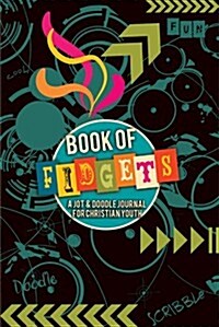 Book of Fidgets: A Jot & Doodle Journal for Christian Youth (Paperback)