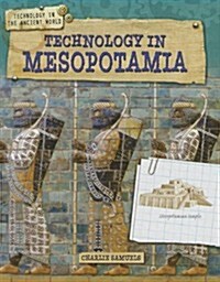 Technology in Ancient Mesopotamia (Paperback)