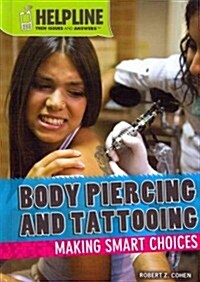 Body Piercing and Tattooing: Making Smart Choices (Library Binding)