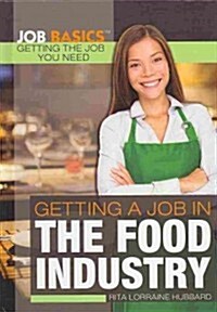 Getting a Job in the Food Industry (Library Binding)