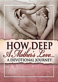 How Deep a Mothers Love (Paperback)