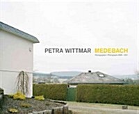 Petra Wittmar: Medebach Photographs 2009-2011 (Hardcover)