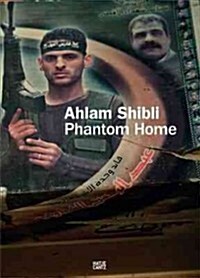 Ahlam Shibli: Phantom Home (Paperback)