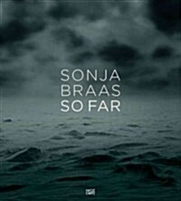 Sonja Braas: So Far (Hardcover)