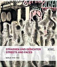 Streets and Faces: Berlin 1918-1933 (Paperback)