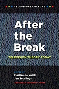 After the Break: Television Theory Today (Paperback)