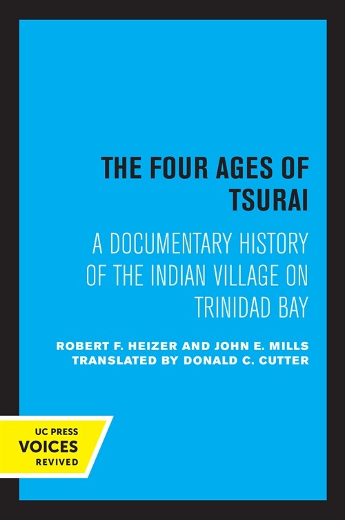 The Four Ages of Tsurai: A Documentary History of the Indian Village on Trinidad Bay (Paperback)