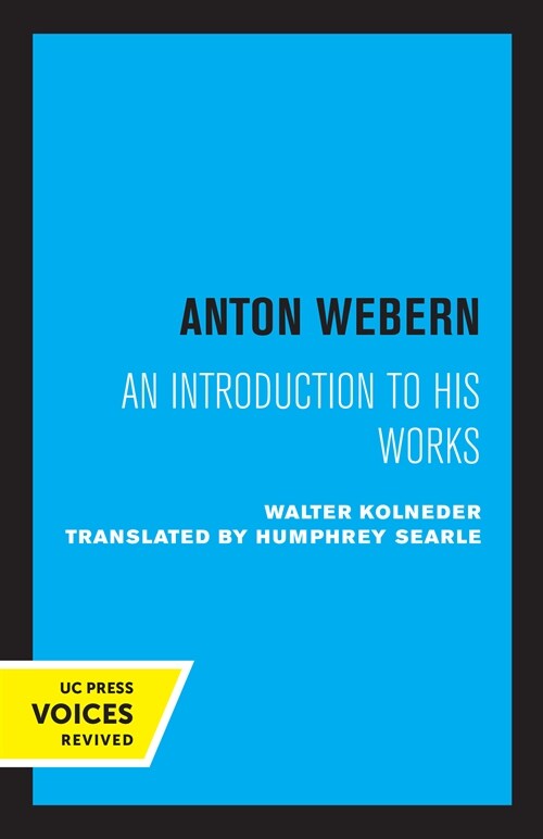 Anton Webern: An Introduction to His Works (Paperback)