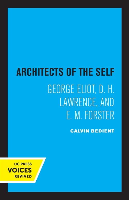 Architects of the Self: George Eliot, D. H. Lawrence, and E. M. Forster (Paperback)
