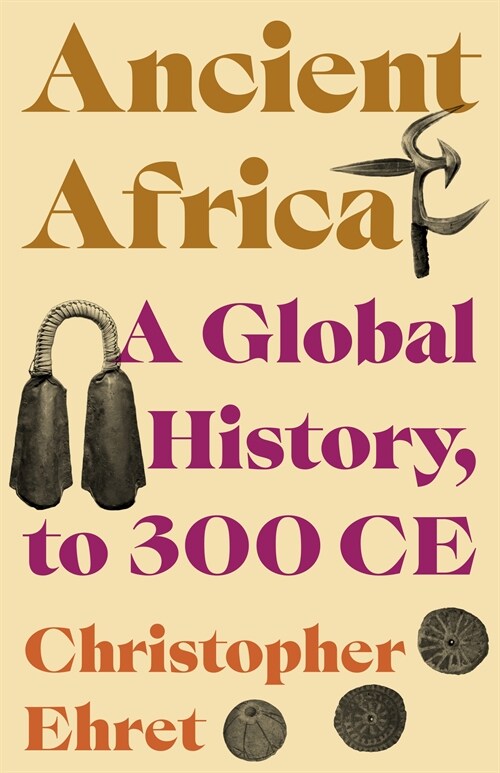 Ancient Africa: A Global History, to 300 Ce (Hardcover)
