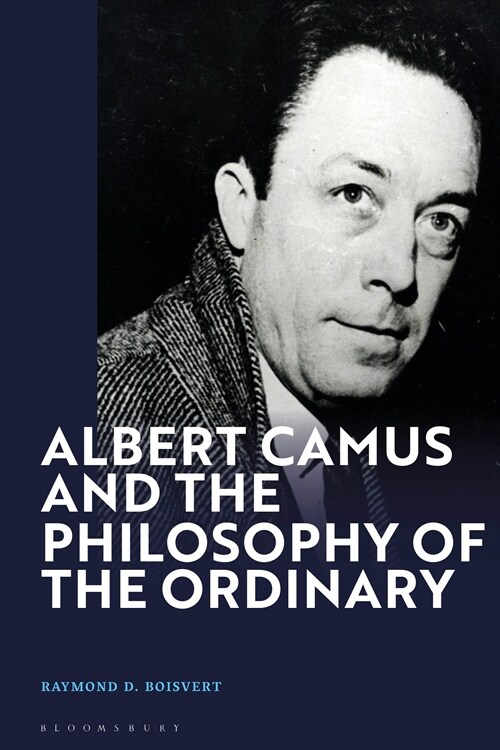 Albert Camus and the Philosophy of the Ordinary (Hardcover)