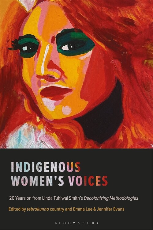 Indigenous Womens Voices: 20 Years on from Linda Tuhiwai Smiths Decolonizing Methodologies (Paperback)