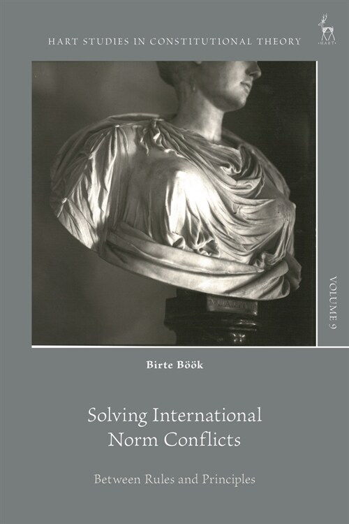Solving International Norm Conflicts : Between Rules and Principles (Hardcover)
