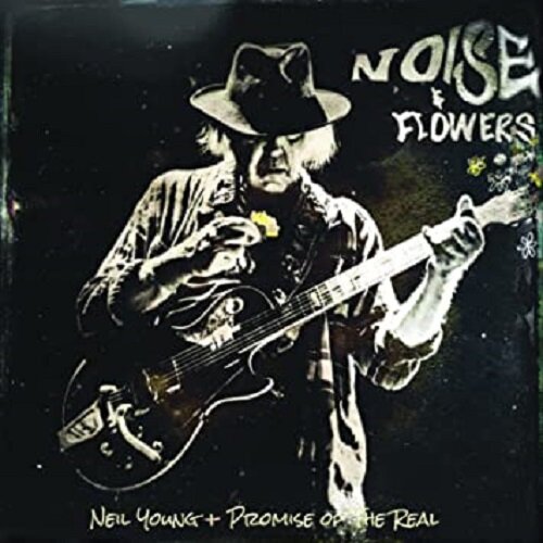 [수입] Neil Young + Promise Of The Real - Noise And Flowers [2LP]